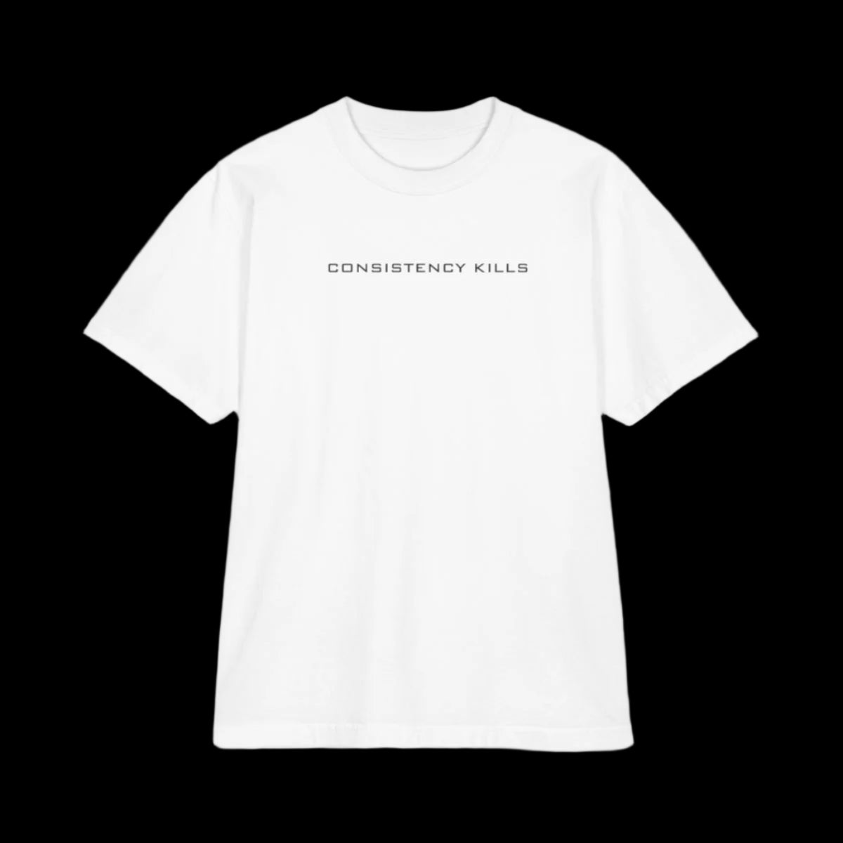 Consistency Kills T-Shirt